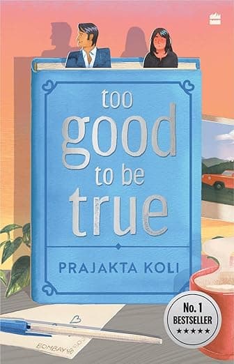 Too Good To Be True paperback edition — romance novel by Prajakta Koli, 320 pages
